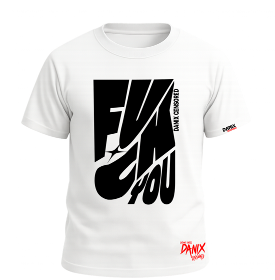 Tshirt FUCK YOU [DANIX CENSORED]